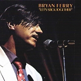 Bryan Ferry - Lets Stick Together