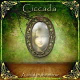 Ciccada - Child In The Mirror