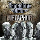 Bangalore Choir - Metaphor