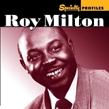 Roy Milton - Specialty Profiles