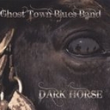 Ghost Town Blues - Dark Horse