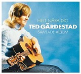 Ted GÃ¤rdestad - Helt nÃ¤ra dig - Samlade album