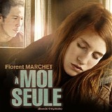 Florent Marchet - Ã€ Moi Seule