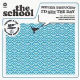 The School - Never Thought I'd See The Day EP