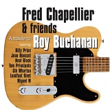 Fred Chapelier & friends - A Tribute to Roy Buchanan