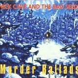 Nick Cave & the Bad Seeds - Murder Ballads