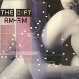 The Gift - Am FM