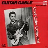 Guitar Gable - Cool Calm Collected [LP rip]   @320