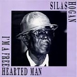 Silas Hogan - I'm A Free Hearted Man [LP rip]   @320