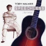 Toby Walker - Speechless ...For Once   @320