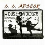 C. C. Adcock - House Rocker