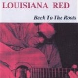 Louisiana Red - Back To The Roots   @320