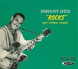 Johnny Otis - Rocks Ain't Nothin' Shakin'