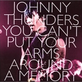 Johnny Thunders - You Can't Put Your Arms Around a Memory