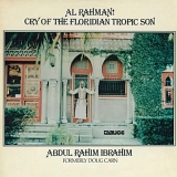 Abdul Rahim Ibrahim - Al Rahman ! cry of the floridian tropic son