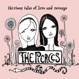 The Pierces - Thirteen Tales Of Love And Revenge