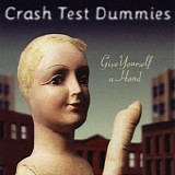 Crash Test Dummies - Give Yourself A Hand