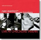 Ryan Reardon & The Levee Breakers - Live At Checkers Travern