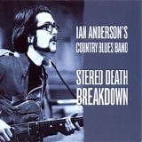 Ian Anderson's Country Blues Band - Stereo Death Breakdown