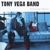 Tony Vega Band - Dog Gone Shame