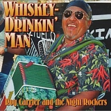 Roy Carrier & the Night Rockers - Whiskey Drinkin' Man