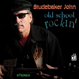 Studebaker John - Old School Rockin'