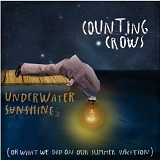 Counting Crows - Underwater Sunshine (or what we did on our summer vacation)