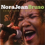 Nora Jean Bruso - Going Back to Mississippi