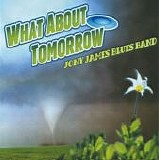 Jony James Blues Band - What About Tomorrow