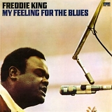 Freddie King - My Feeling for the Blues