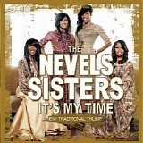 The Nevels Sisters - It's My Time (New Traditional Thump)