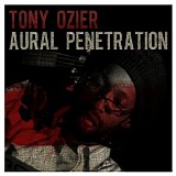 Tony Ozier - Aural Penetration