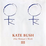 Kate Bush - This Woman's Work III