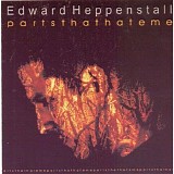 Edward Heppenstall - Parts That Hate Me