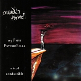 maudlin of the Well - My Fruit PsychoBells... a seed combustible