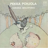 Pekka Pohjola - Harakka Bialoipokku