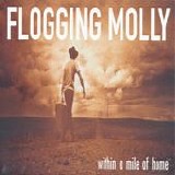 Flogging Molly - Within A Mile Of Home