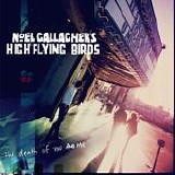 Noel Gallagher - Noel Gallagher's High Flying Birds