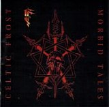 Celtic Frost - Morbid Tales