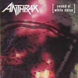 Anthrax - Sound Of White Noise