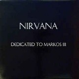 Nirvana [UK] - Dedicated To Markos III