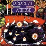 Popol Vuh - Aguirre - In Den Garten Pharaos