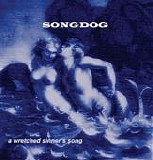 Songdog - A Wretched Sinner's Song