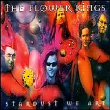 The Flower Kings - Stardust We Are