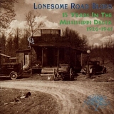 Various artists - Lonesome Road Blues : 15 Years In The Mississippi Delta, 1926-1941