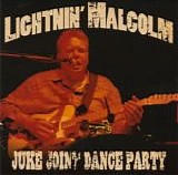 Lightnin' Malcolm - Juke Joint Dance Party