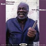 Chicago Bob Nelson - Tell Me Mama