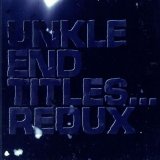 U.N.K.L.E. - End Titles... Redux