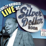 Curley Bridges - Live At The Silver Dollar Room