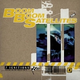 Boom Boom Satellites - 7 Ignitions